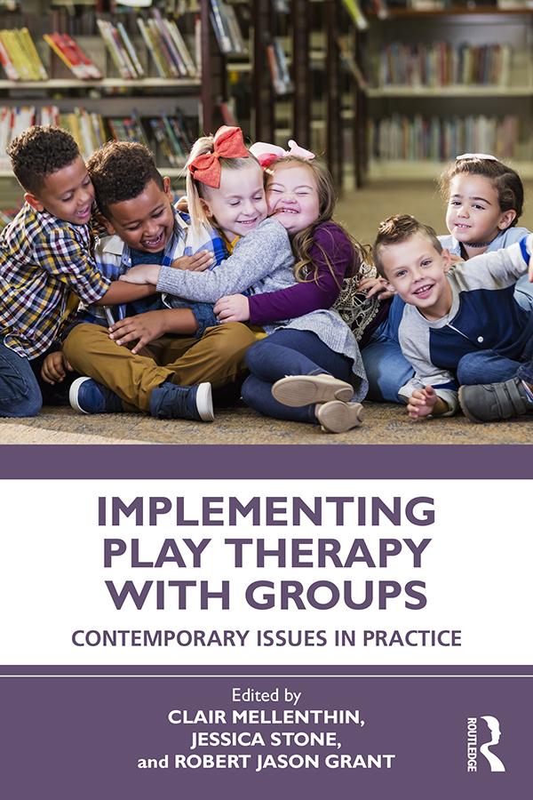 Implementing Play Therapy with Groups by Clair Mellenthin, Jessica Stone, Robert Jason Grant