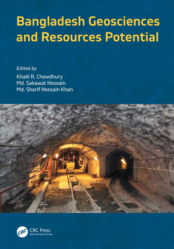 Bangladesh Geosciences and Resources Potential by Khalil R. Chowdhury, Md. Sakawat Hossain, Md. Sharif Hossain Khan