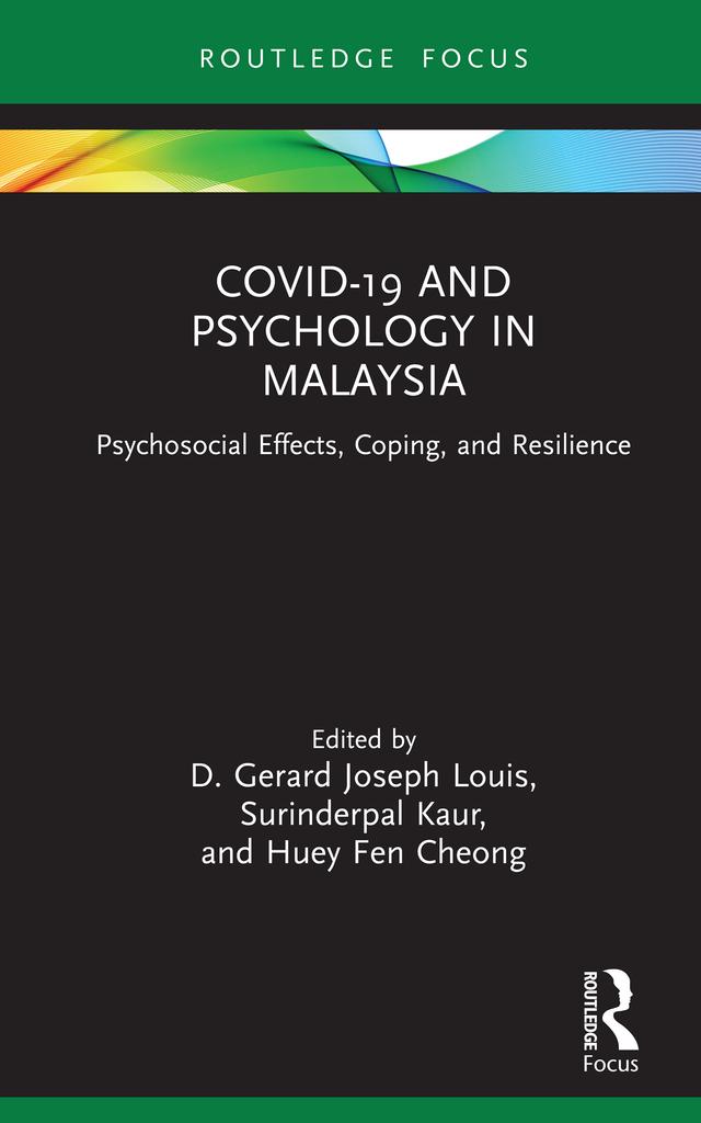 COVID-19 and Psychology in Malaysia by D. Gerard Joseph Louis, Huey Fen Cheong, Surinderpal Kaur