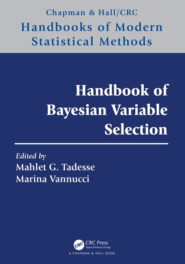 Handbook of Bayesian Variable Selection by Mahlet G. Tadesse, Marina Vannucci