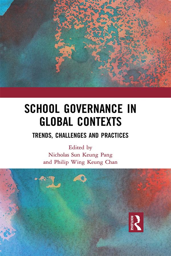 School Governance in Global Contexts by Nicholas Sun Keung PANG, Philip Wing Keung CHAN