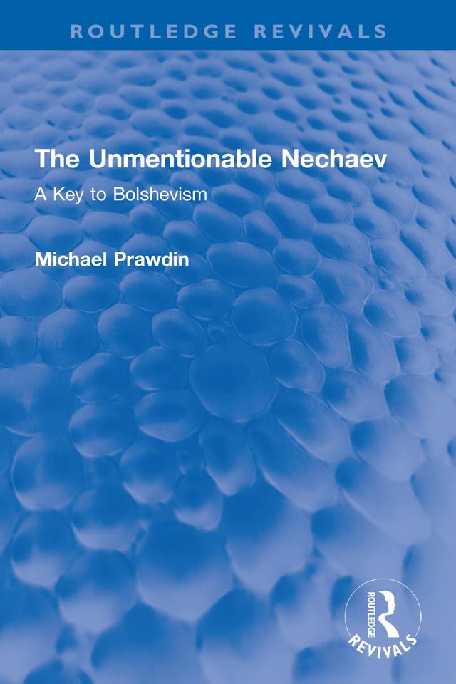The Unmentionable Nechaev by Michael Prawdin