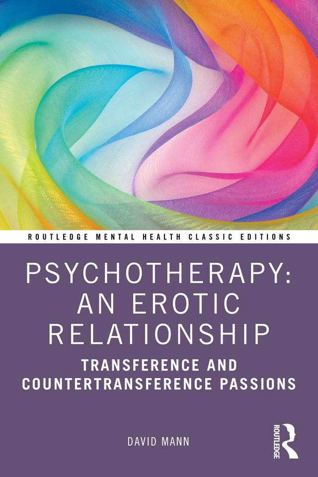 Psychotherapy: An Erotic Relationship by David Mann