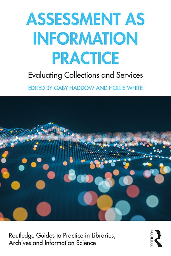 Assessment as Information Practice by Gaby Haddow, Hollie White