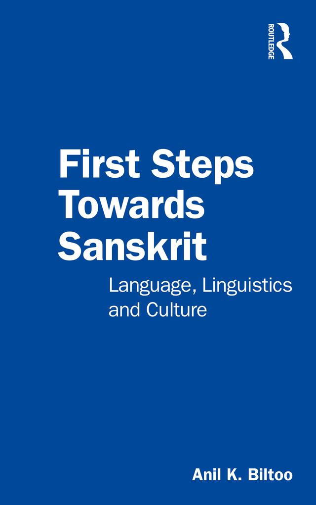 First Steps Towards Sanskrit by Anil K. Biltoo