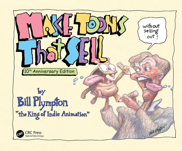 Make Toons That Sell Without Selling Out by Bill Plympton