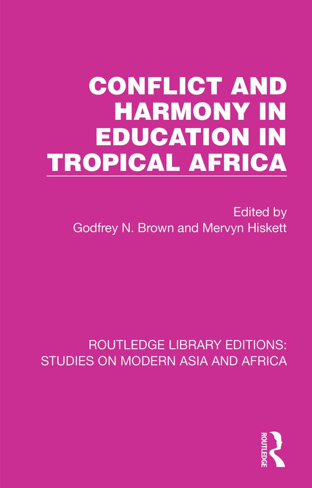 Conflict and Harmony in Education in Tropical Africa by Godfrey N. Brown, Mervyn Hiskett
