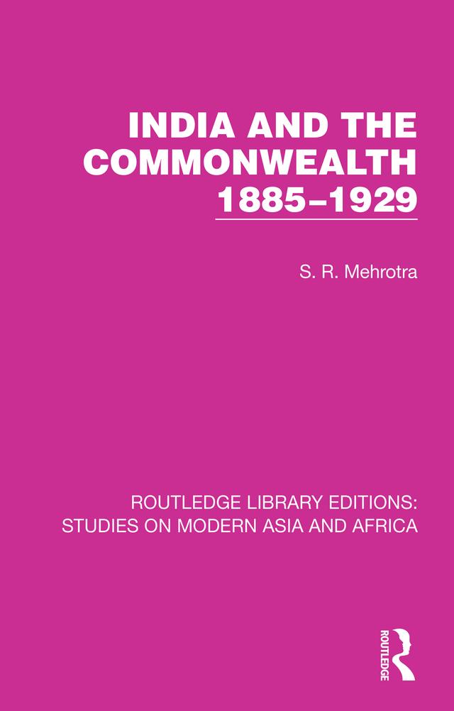 India and the Commonwealth 1885–1929 by S. R. Mehrotra