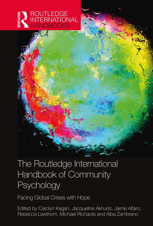 The Routledge International Handbook of Community Psychology by Alba Zambrano, Carolyn Kagan, Jacqueline Akhurst, Jaime Alfaro, Michael Richards, Rebecca Lawthom