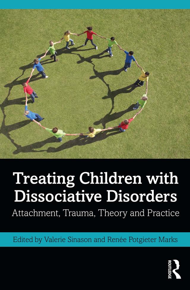 Treating Children with Dissociative Disorders by Renée Potgieter Marks, Valerie Sinason