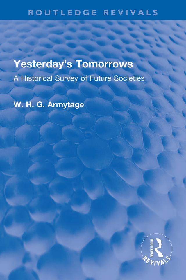 Yesterday's Tomorrows by W. H. G. Armytage