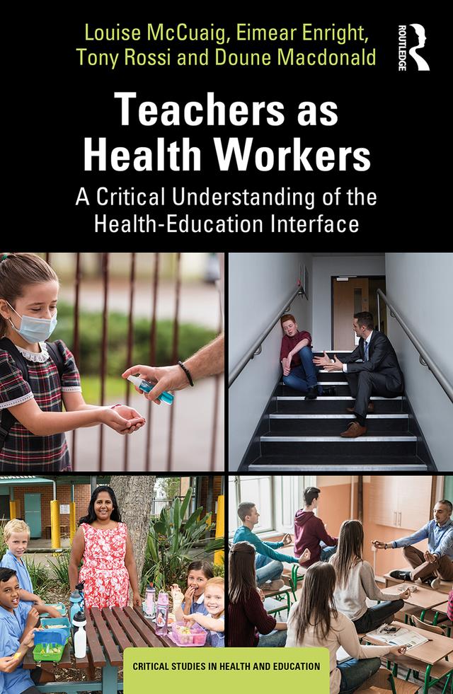 Teachers as Health Workers by Doune Macdonald, Eimear Enright, Louise McCuaig, Tony Rossi