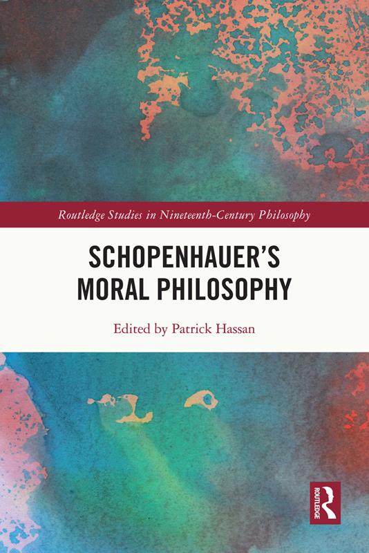 Schopenhauer’s Moral Philosophy by Patrick Hassan
