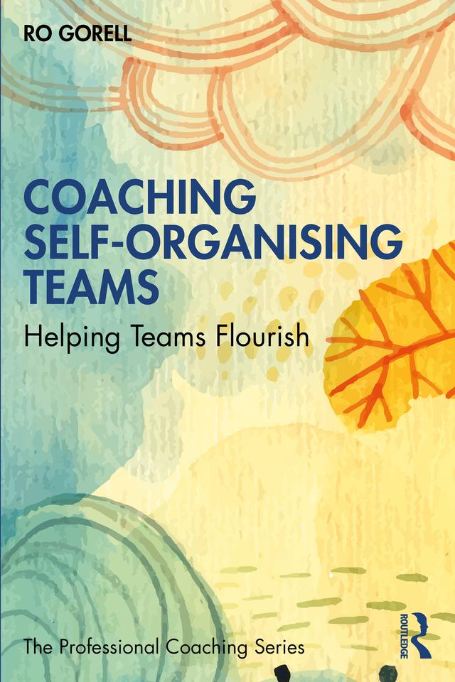 Coaching Self-Organising Teams by Ro Gorell