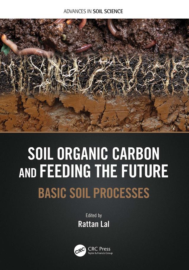 Soil Organic Carbon and Feeding the Future by Rattan Lal