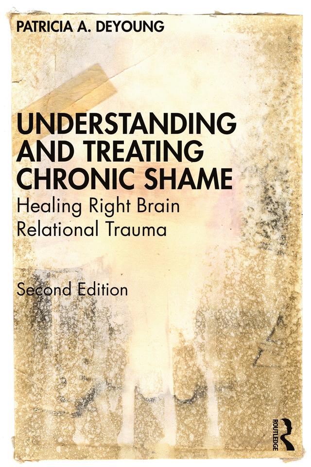 Understanding and Treating Chronic Shame by Patricia A. DeYoung