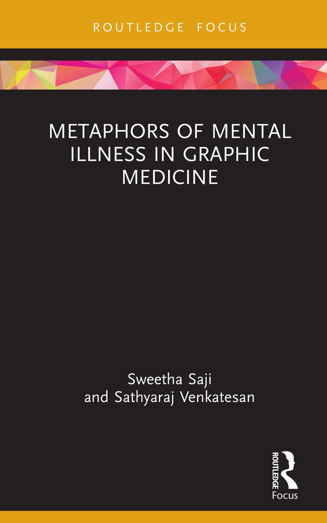 Metaphors of Mental Illness in Graphic Medicine by Sathyaraj Venkatesan, Sweetha Saji