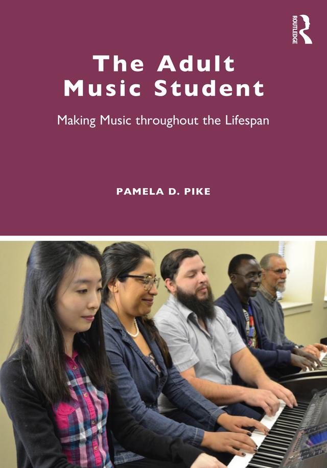 The Adult Music Student by Pamela Pike