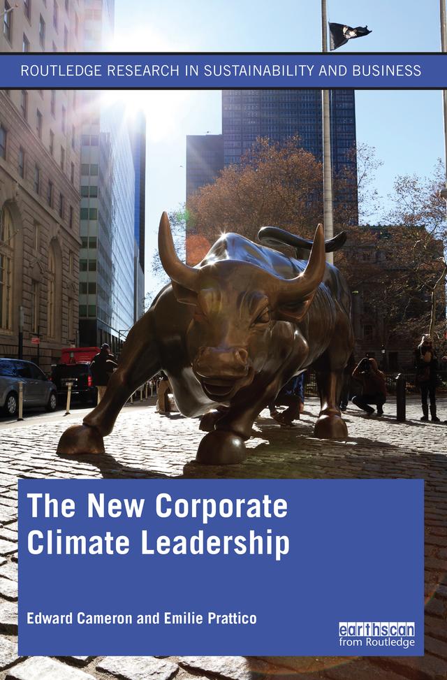 The New Corporate Climate Leadership by Edward Cameron, Emilie Prattico