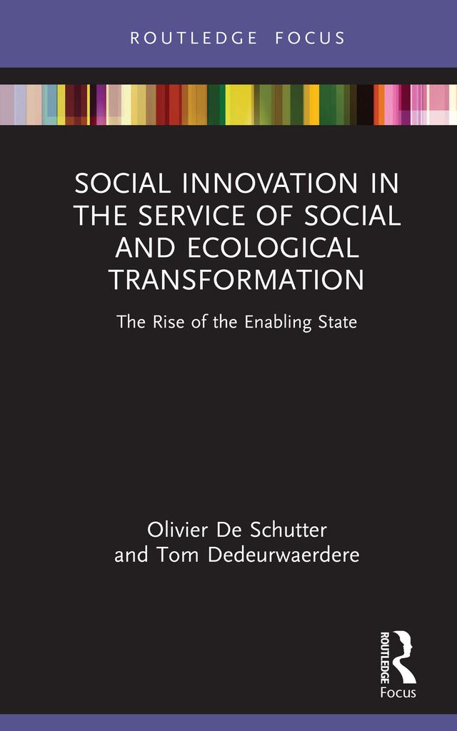 Social Innovation in the Service of Social and Ecological Transformation by Olivier De Schutter, Tom Dedeurwaerdere