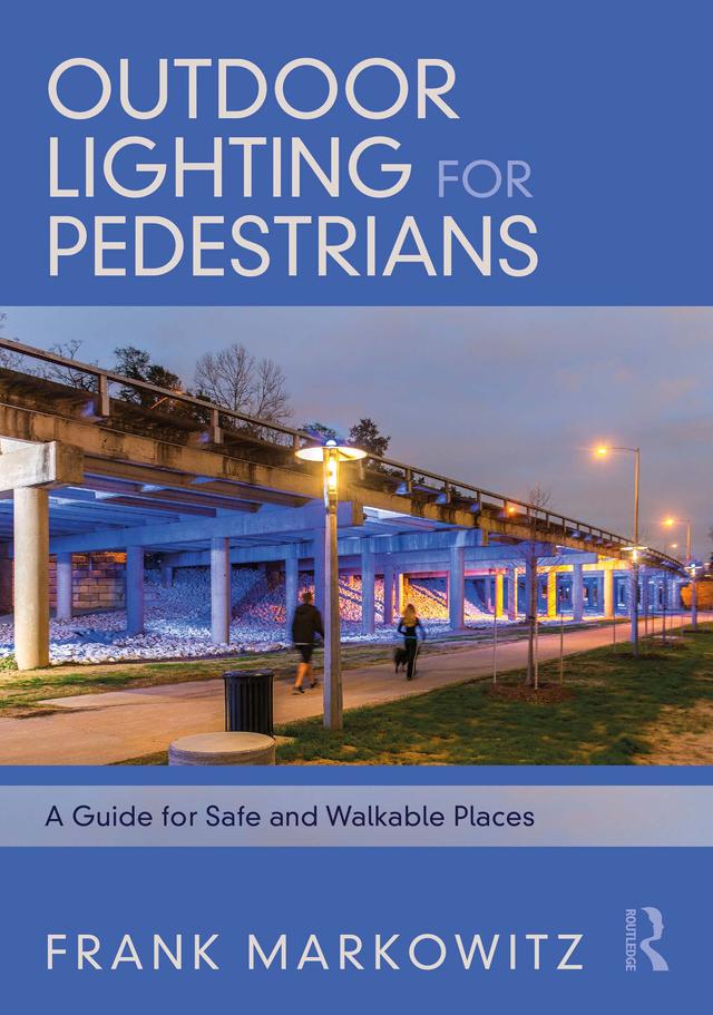 Outdoor Lighting for Pedestrians by Frank Markowitz