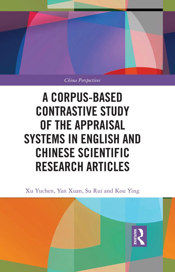 A Corpus-based Contrastive Study of the Appraisal Systems in English and Chinese Scientific Research Articles by Kou Ying, Su Rui, Xu Yuchen, Yan Xuan
