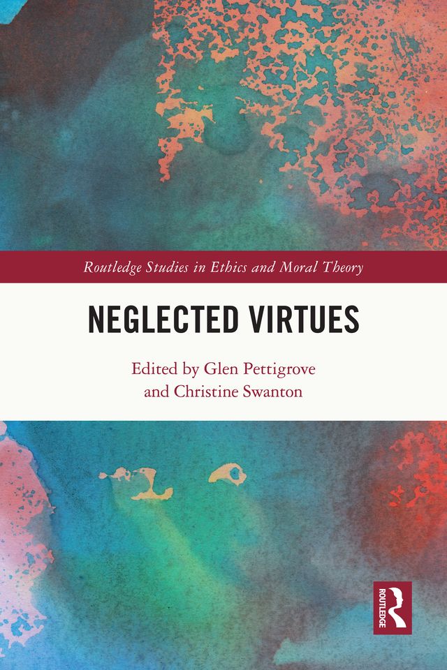 Neglected Virtues by Christine Swanton, Glen Pettigrove