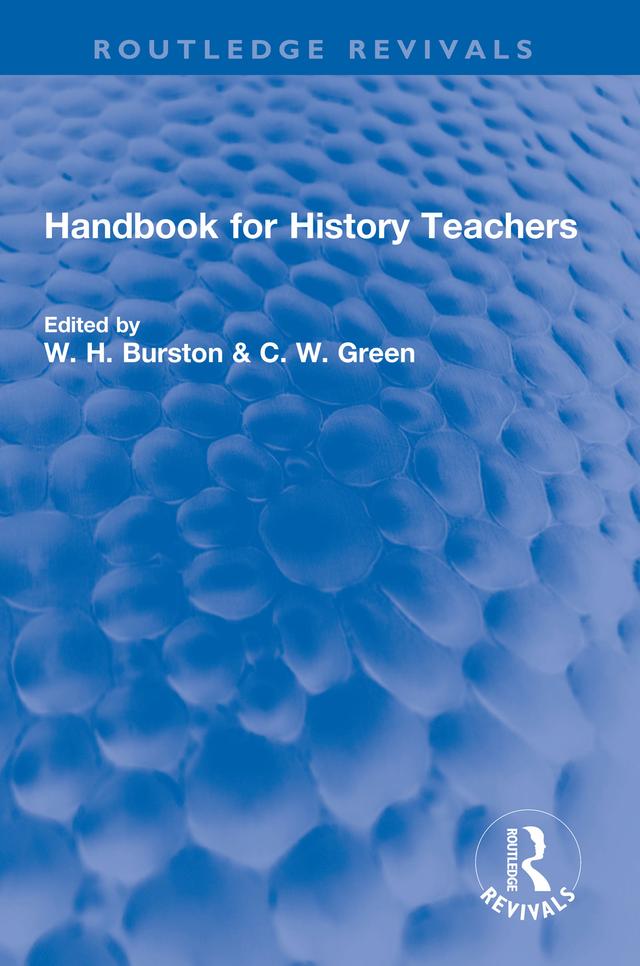 Handbook for History Teachers by A Dickinson, Cyril Green, D Thompson, E Nicholas, W. Burston dec'd