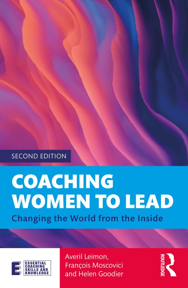 Coaching Women to Lead by Averil Leimon, François Moscovici, Helen Goodier