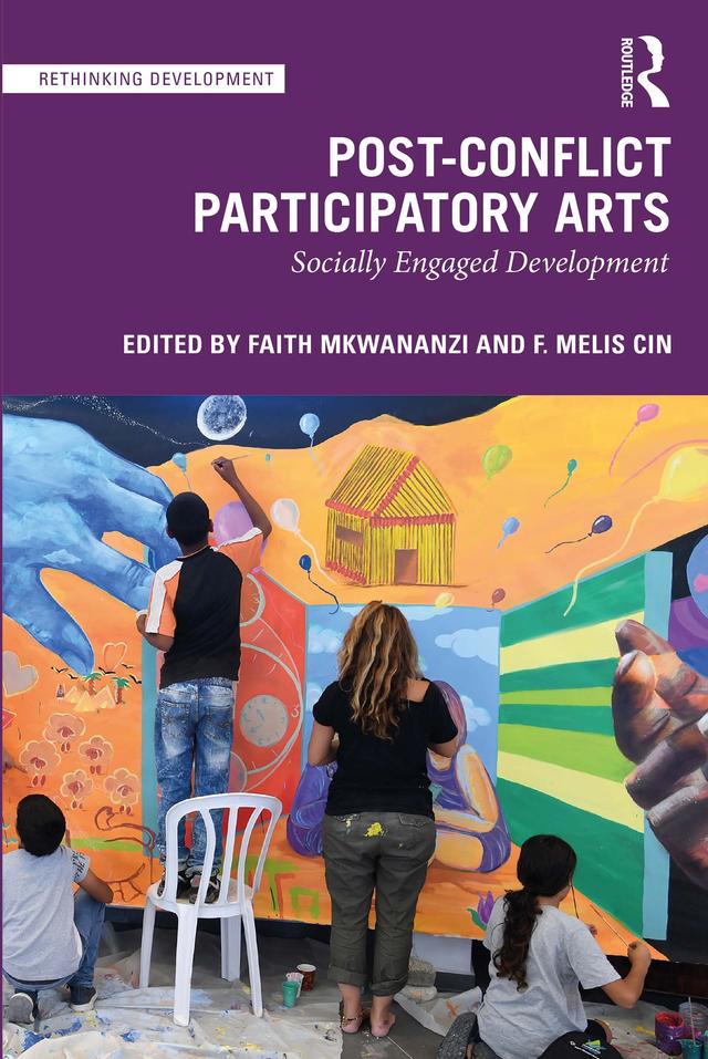 Post-Conflict Participatory Arts by Faith Mkwananzi, F. Melis Cin