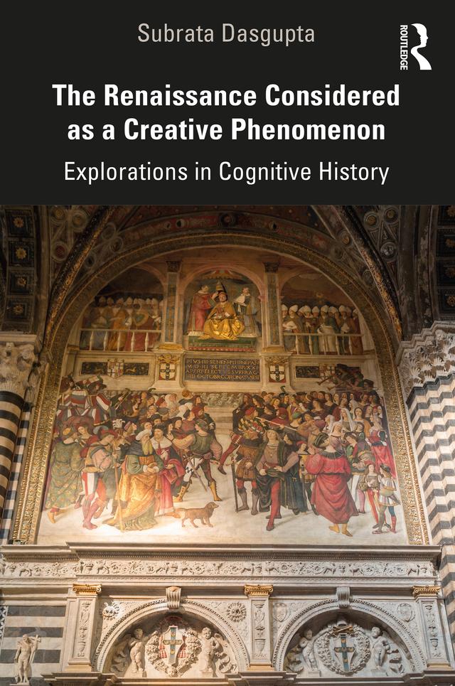 The Renaissance Considered as a Creative Phenomenon by Subrata Dasgupta