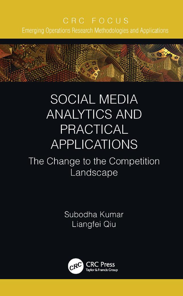 Social Media Analytics and Practical Applications by Liangfei Qiu, Subodha Kumar