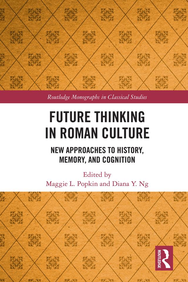 Future Thinking in Roman Culture by Diana Y. Ng, Maggie L. Popkin