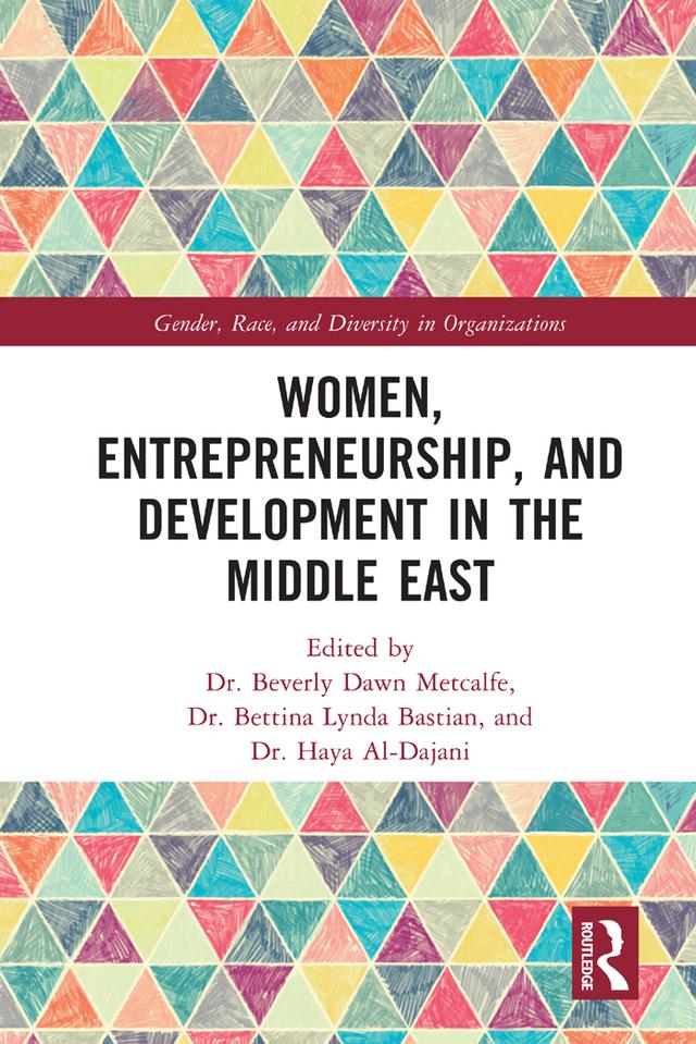 Women, Entrepreneurship and Development in the Middle East by Bettina Lynda Bastian, Beverly Dawn Metcalfe, Haya Al-Dajani
