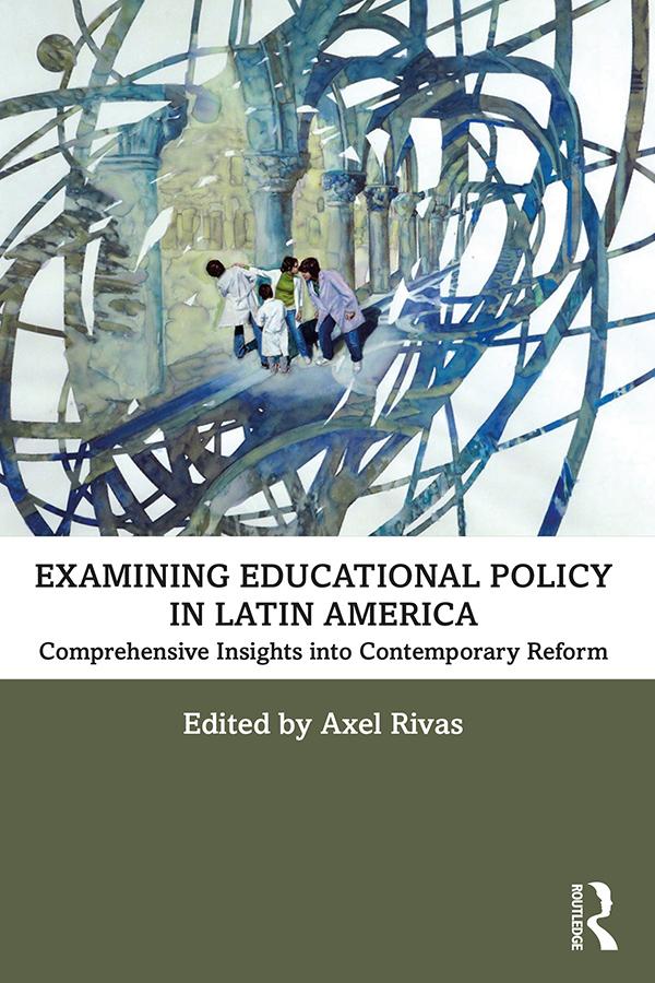 Examining Educational Policy in Latin America by Axel Rivas