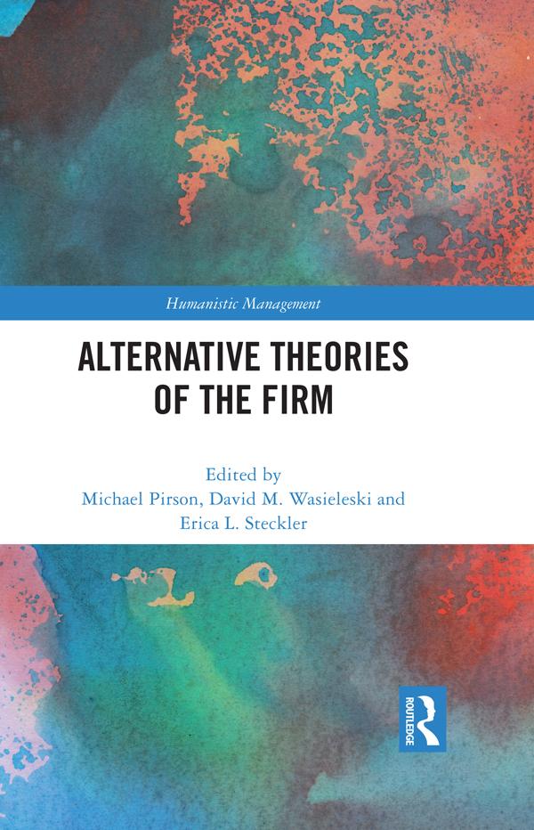 Alternative Theories of the Firm by David M. Wasieleski, Erica L. Steckler, Michael Pirson