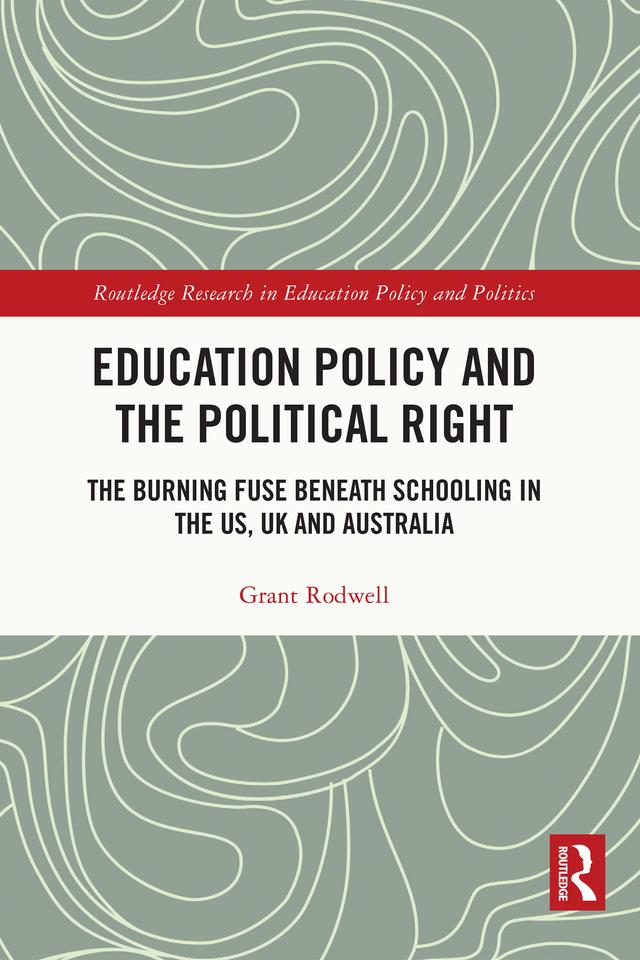 Education Policy and the Political Right by Grant Rodwell