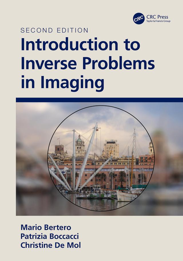 Introduction to Inverse Problems in Imaging by Christine De Mol, M. Bertero, P. Boccacci