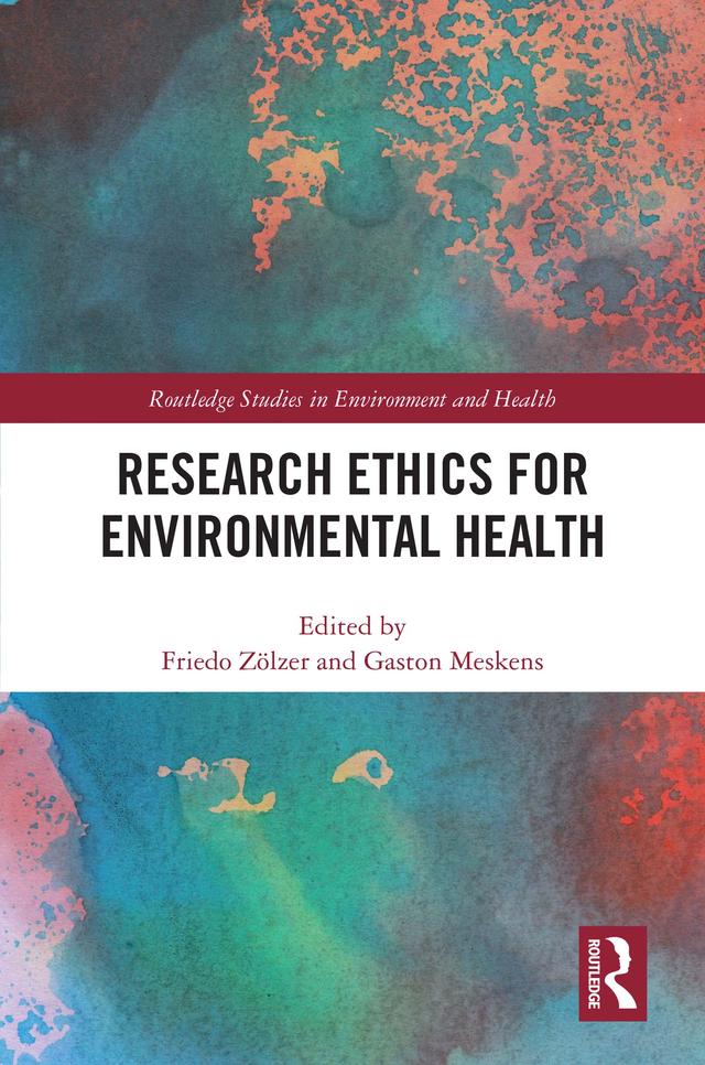 Research Ethics for Environmental Health by Friedo Zölzer, Gaston Meskens