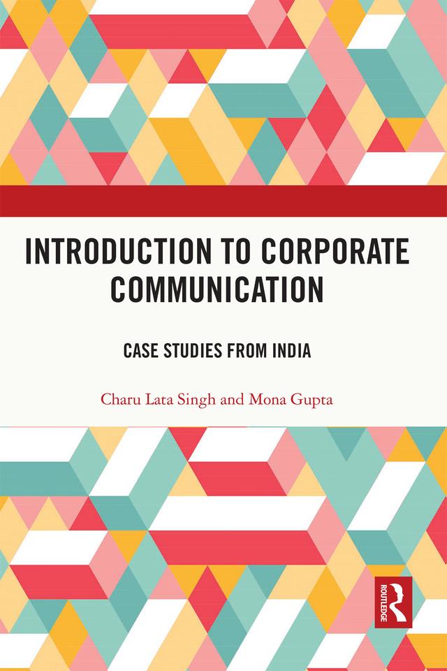 Introduction to Corporate Communication by Charu Lata Singh, Mona Gupta