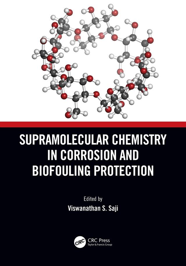Supramolecular Chemistry in Corrosion and Biofouling Protection by Viswanathan S. Saji