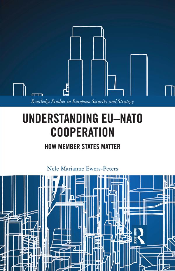 Understanding EU-NATO Cooperation by Nele Marianne Ewers-Peters