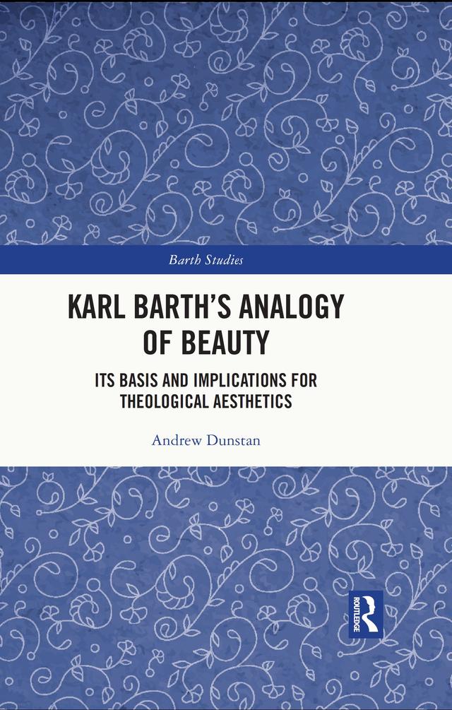 Karl Barth's Analogy of Beauty by Andrew Dunstan