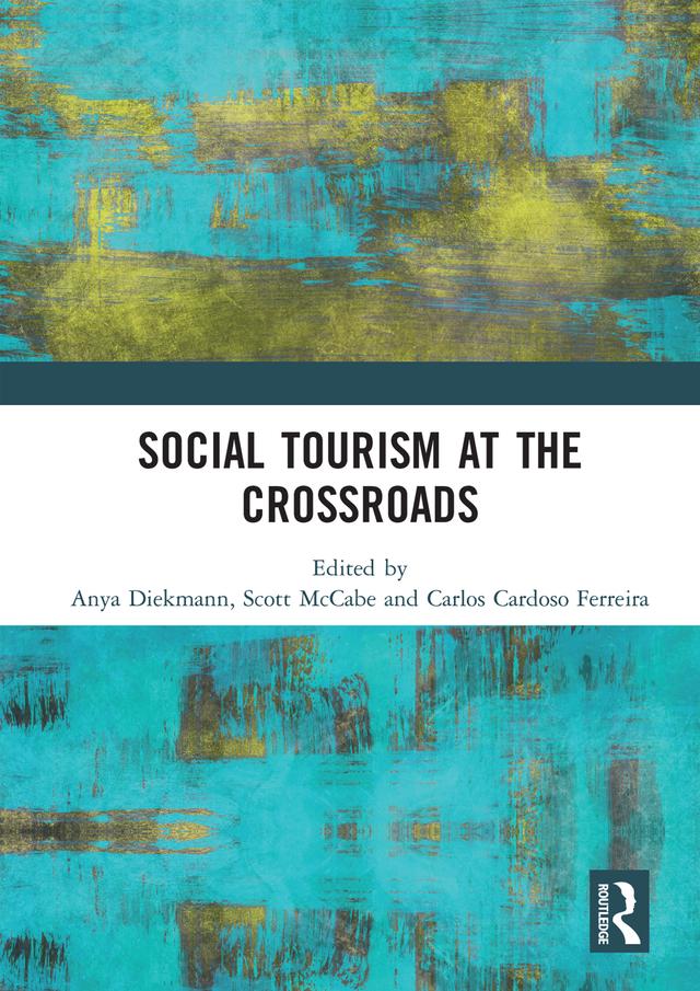 Social Tourism at the Crossroads by Anya Diekmann, Carlos Cardoso Ferreira, Scott McCabe