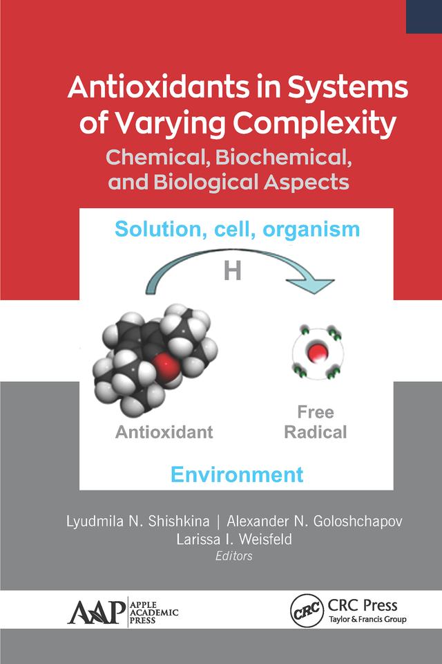 Antioxidants in Systems of Varying Complexity by Alexander N. Goloshchapov, Larissa I. Weisfeld, Lyudmila N. Shishkina