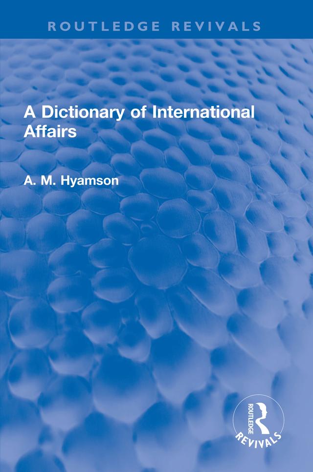 A Dictionary of International Affairs by Albert M. Hyamson