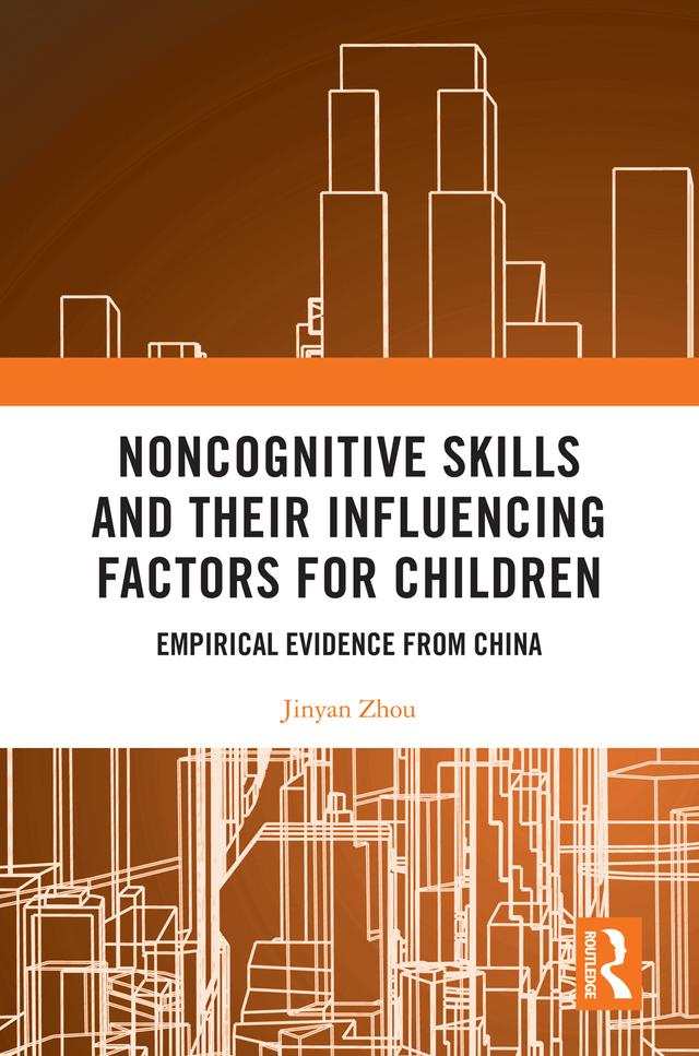 Noncognitive Skills and Their Influencing Factors for Children by Jinyan Zhou