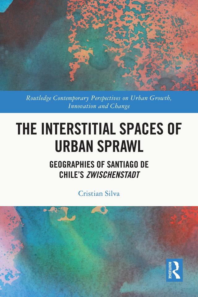 The Interstitial Spaces of Urban Sprawl by Cristian A. Silva