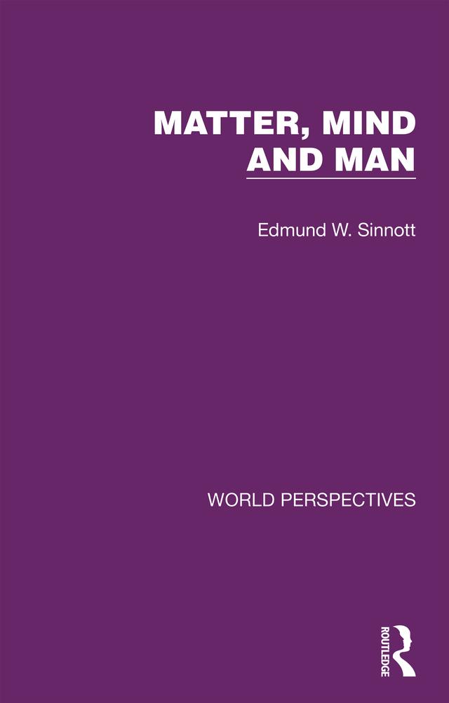 Matter, Mind and Man by Edmund W. Sinnott