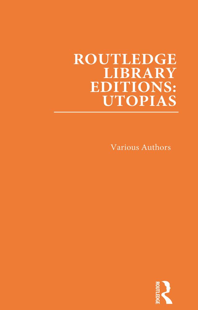 Routledge Library Editions: Utopias by Various